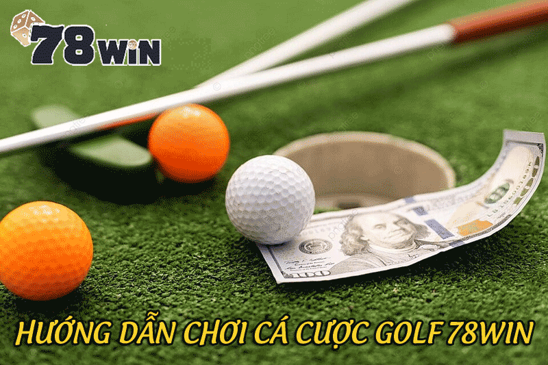 Cá cược Golf: Hướng dẫn chơi và những điều cần biết