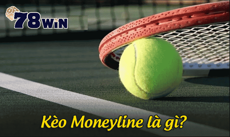 Kèo Moneyline là gì?