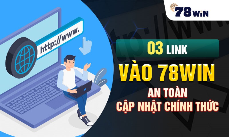 03 link vào 78win an toàn chính thức